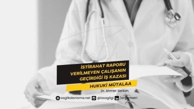 iş kazası hukuki mütalaa